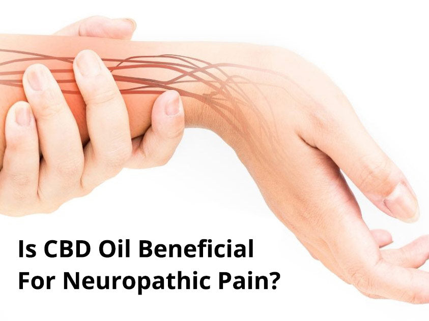 Is CBD Oil Beneficial For Neuropathic Pain?