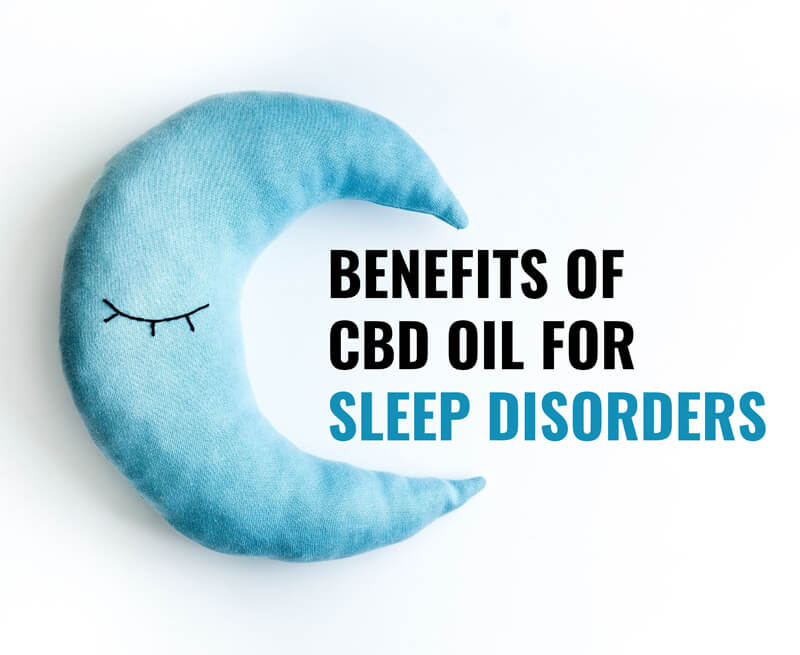 The Benefits of CBD oil for Sleep Disorders: